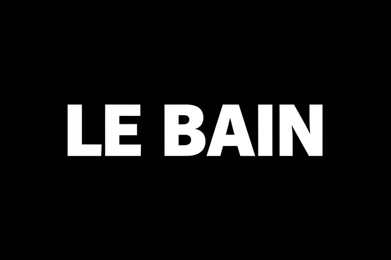 Le Bain - The Bath