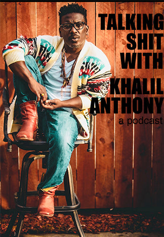 Talking Shhh, (watch yo mouf), Talking Shit w/ Khalil Anthony PODCAST